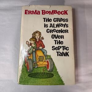 Erma Bombeck Grass is Always Greener Over The Septic Tank Hardcover Book 1976